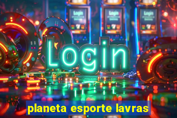 planeta esporte lavras